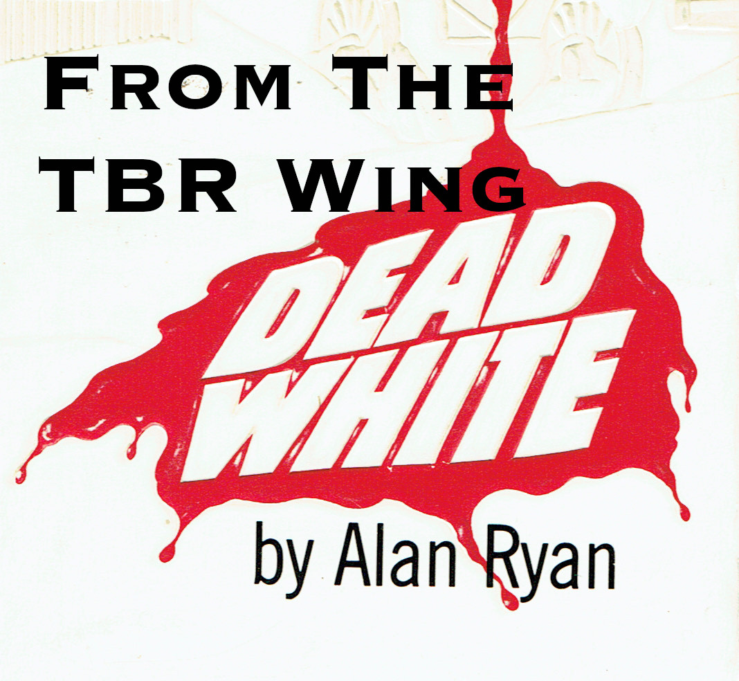 Alan Ryan’s Dead White serves up ’80s horror with atmosphere and dread [The TBR Wing]