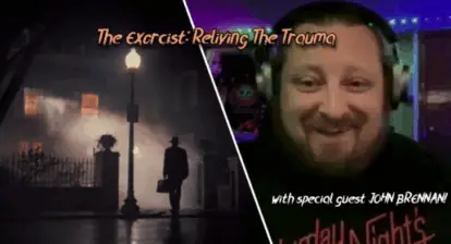 John Brennan relives the trauma of The Exorcist — one of the SCARIEST movies ever made!