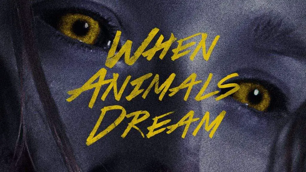 Review: When Animals Dream