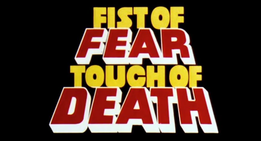 The title screen for the 1980 movie "Fist of Fear, Touch of Death"