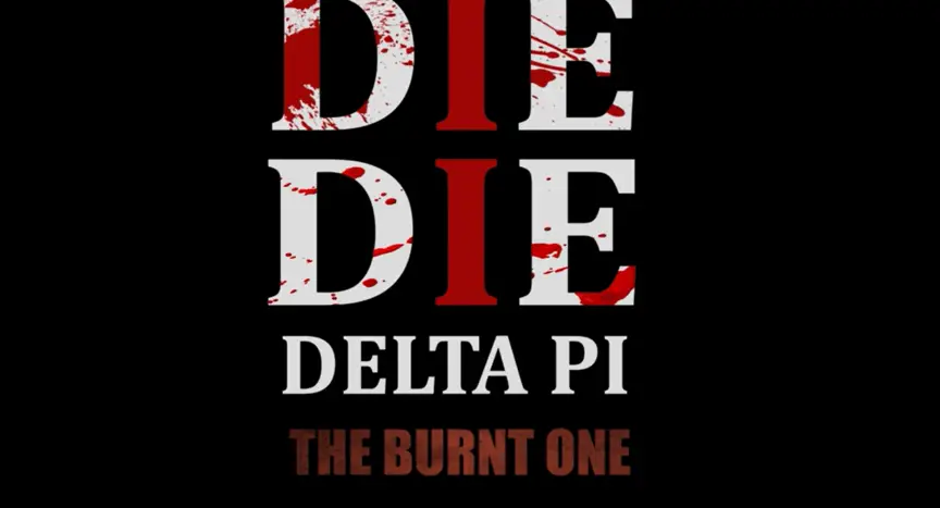 Die, Die Delta Pi II: The Burnt One is the sequel we've waited THIRTEEN years for.