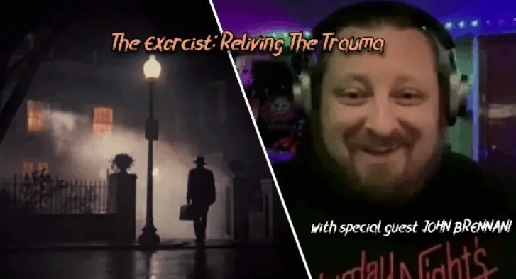 John Brennan relives the trauma of The Exorcist — one of the SCARIEST movies ever made!